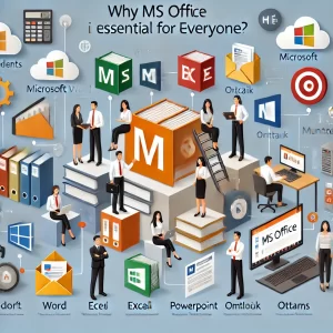 Why MS Office is Essential for Everyone?